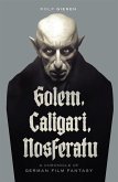 Golem, Caligari, Nosferatu - A Chronicle of German Film Fantasy (eBook, ePUB)