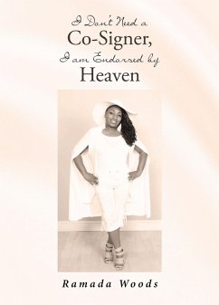 I Don't Need a Co-Signer, I am Endorsed by Heaven (eBook, ePUB)