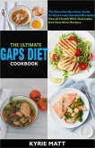 The Ultimate GAPS Diet Cookbook:The Essential Nutrition Guide To Heal Leaky Gut And Revitalize Overall Health With Delectable And Nutritious Recipes (eBook, ePUB)
