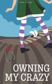 Owning My Crazy (eBook, ePUB) Owning My Crazy (eBook, ePUB)
