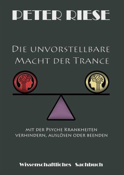 Die unvorstellbare Macht der Trance (eBook, ePUB) - Riese, Peter
