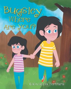 Bugsley, Where Are You? (eBook, ePUB) Bugsley, Where Are You? (eBook, ePUB)