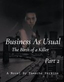 Business As Usual The Birth of a Killer (eBook, ePUB)