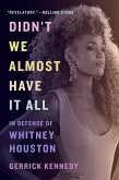 Didn't We Almost Have It All (eBook, ePUB) Didn't We Almost Have It All (eBook, ePUB)