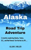 Alaska Road Trip Adventure (eBook, ePUB)
