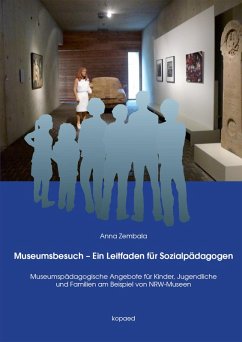 Museumsbesuch - Ein Leitfaden für Sozialpädagogen (eBook, PDF) - Zembala, Anna