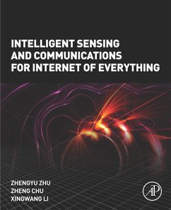 Intelligent Sensing and Communications for Internet of Everything (eBook, ePUB) - Zhu, Zhengyu; Chu, Zheng; Li, Xingwang
