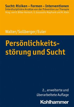 Persönlichkeitsstörung und Sucht (eBook, PDF) - Walter, Marc; Sollberger, Daniel; Euler, Sebastian
