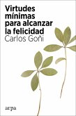 Virtudes mínimas para alcanzar la felicidad (eBook, ePUB)