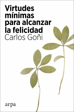 Virtudes mínimas para alcanzar la felicidad (eBook, ePUB) - Goñi, Carlos