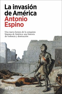 La invasión de América (eBook, ePUB) - Espino, Antonio