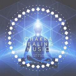 Chakra Suite: Chakra Healing Music (MP3-Download) - Chakra Music Therapy