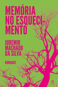 Memória no Esquecimento (eBook, ePUB) - Silva, Juremir Machado da