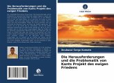 Die Herausforderungen und die Problematik von Kants Projekt des ewigen Friedens