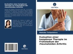 Evaluation einer komplexen Therapie im Frühstadium der rheumatoiden Arthritis - Tashpulatova, Maktuba