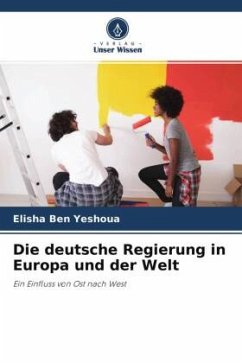 Die deutsche Regierung in Europa und der Welt - Ben Yeshoua, Elisha