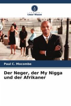 Der Neger, der My Nigga und der Afrikaner - Mocombe, Paul C.