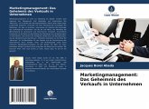 Marketingmanagement: Das Geheimnis des Verkaufs in Unternehmen