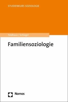 Familiensoziologie - Feldhaus, Michael;Schlegel, Monika