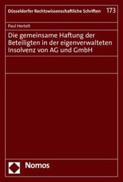 Die gemeinsame Haftung der Beteiligten in der eigenverwalteten Insolvenz von AG und GmbH - Hertelt, Paul