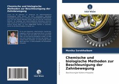 Chemische und biologische Methoden zur Beschleunigung der Zahnbewegung - Sorokhaibam, Monika