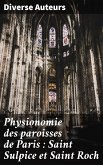 Physionomie des paroisses de Paris : Saint Sulpice et Saint Roch (eBook, ePUB)