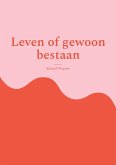 Leven of gewoon bestaan (eBook, ePUB)