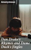 Dan Drake's Rhymes and Dame Duck's Jingles (eBook, ePUB)