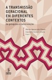 A transmissão geracional em diferentes contextos (eBook, ePUB)