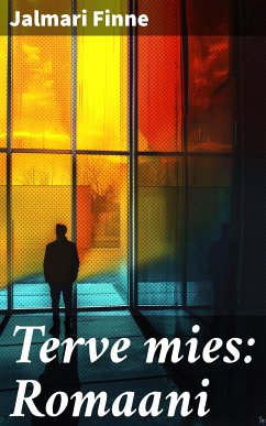 Terve mies: Romaani (eBook, ePUB) - Finne, Jalmari