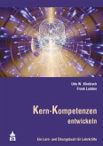 Kern-Kompetenzen entwickeln (eBook, PDF)