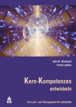 Kern-Kompetenzen entwickeln (eBook, PDF) - Kliebisch, Udo W.; Ludden, Frank