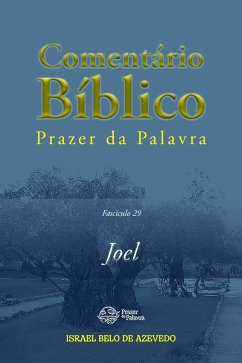 Comentário Bíblico Prazer da Palavra, fascículo 29 - Joel (eBook, ePUB) - Azevedo, Israel Belo de