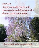 Anxiety naturally treated with Homeopathy and Schuessler salts (homeopathic tissue salts) (eBook, ePUB)