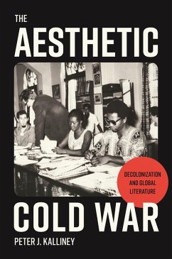The Aesthetic Cold War (eBook, ePUB) - Kalliney, Peter J.