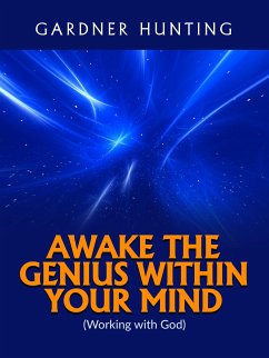 Awake the Genius within your Mind (eBook, ePUB) - Hunting, Gardner