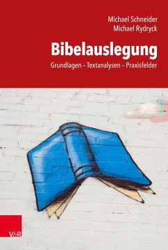 Bibelauslegung (eBook, PDF) - Schneider, Michael; Rydryck, Michael