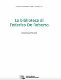 La biblioteca di Federico De Roberto (eBook, PDF)