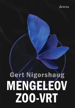 Mengeleov zoo-vrt (eBook, ePUB) - Nigorshaug, Gert