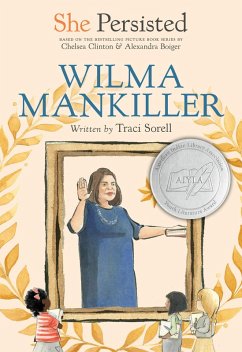 She Persisted: Wilma Mankiller (eBook, ePUB) - Sorell, Traci; Clinton, Chelsea