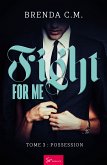 Fight for me - Tome 3 (eBook, ePUB)