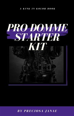 Pro Domme Starter Kit (eBook, ePUB) - Janae, Preciosa