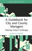 A Guidebook for City and County Managers (eBook, ePUB)