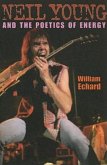 Neil Young and the Poetics of Energy (eBook, ePUB)