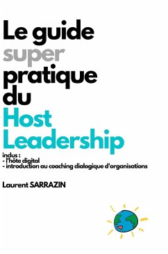 HOST LEADERSHIP - Le Guide Super Pratique (EDITION DE LUXE) - Sarrazin, Laurent