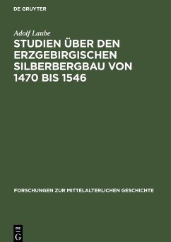 Studien über den Erzgebirgischen Silberbergbau von 1470 bis 1546 - Laube, Adolf