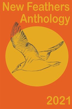 New Feathers Anthology 2021 New Feathers Anthology 2021