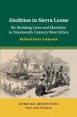 Abolition in Sierra Leone: Re-Building Lives and Identities in Nineteenth-Century West Africa