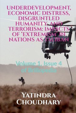 UNDERDEVELOPMENT, ECONOMIC DISTRESS, DISGRUNTLED HUMANITY, AND TERRORISM - Choudhary, Yatindra