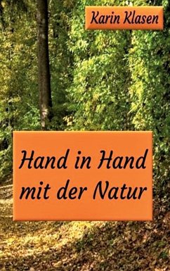 Hand in Hand mit der Natur - Klasen, Karin